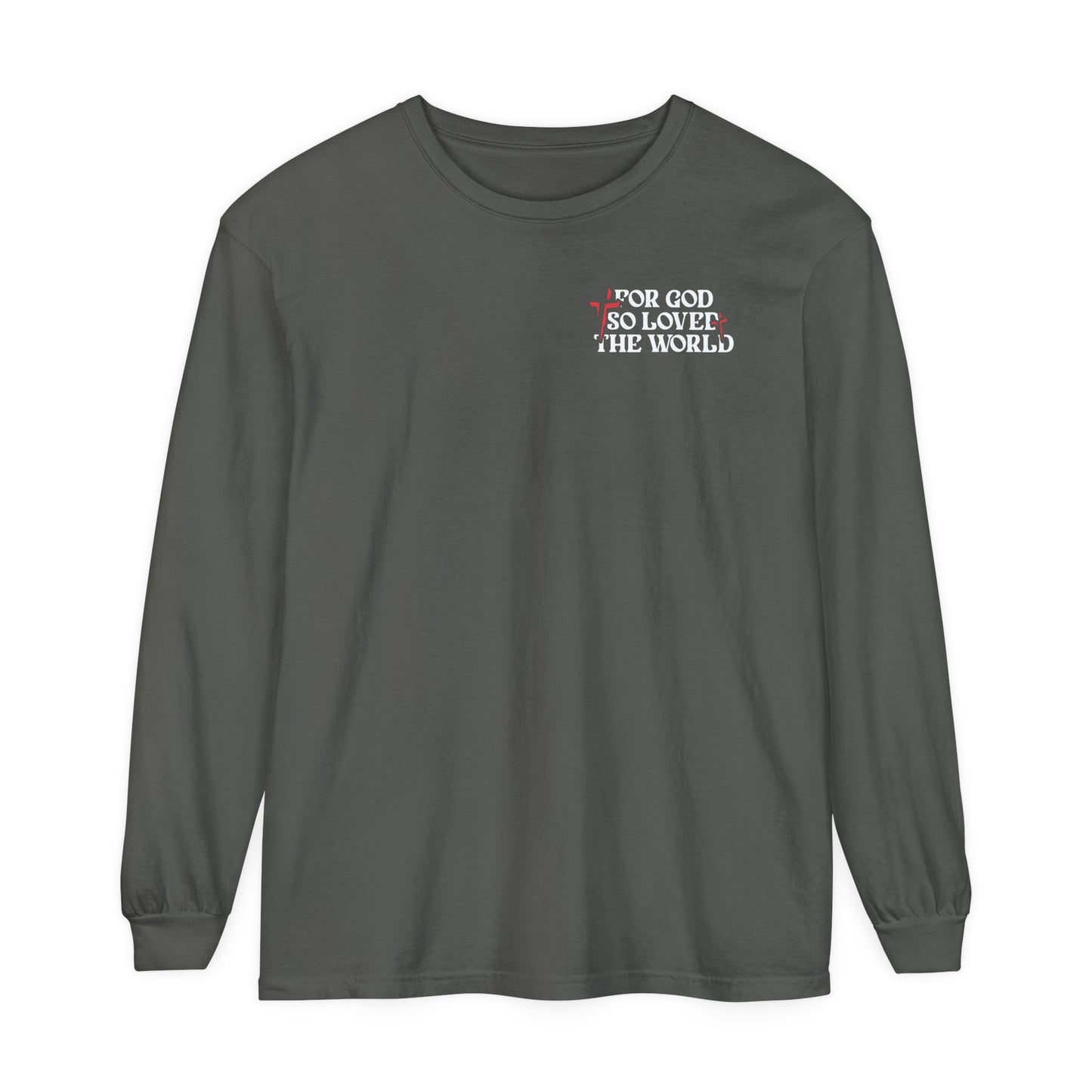 FOR GOD SO LOVED THE WORLD LONG SLEEVE - PEPPER